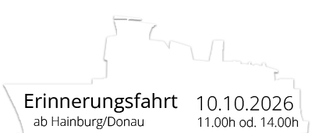 Erinnerungsfahrt ab Hainburg/Donau - 10-10-2026, 11.00h oder 14.00h